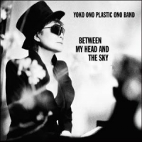 Ono, Yoko - Plastic Ono Band Between My Head And The Sky