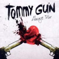 Tommy Gun Always True