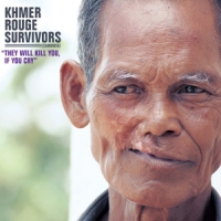 Various Khmer Rouge Survivors-they Will Kil