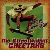 Streetwalkin  Cheetahs, The Crazy Operator