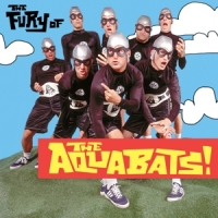 Aquabats The Fury Of The Aquabats!