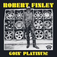 Finley, Robert Goin' Platinum! -digi-