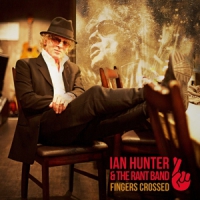 Hunter, Ian & Rant Band Fingers Crossed