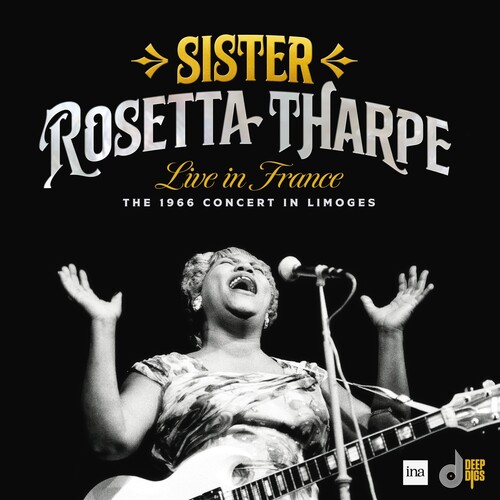 Tharpe, Sister Rosetta Live In France: The 1966 Concert In Limoges