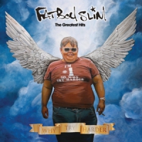 Fatboy Slim Greatest Hits - Why Try Harder