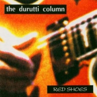 Durutti Column Red Shoes