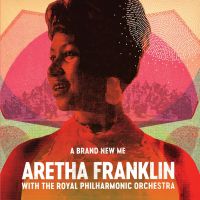 Franklin, Aretha & Royal Philharmonic A Brand New Me