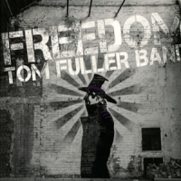 Tom Fuller Band Freedom