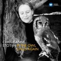 Stotijn, Christianne If The Owl Calls Again