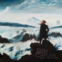 Caplan, Ben & The Casual Smokers Birds With Broken Wings