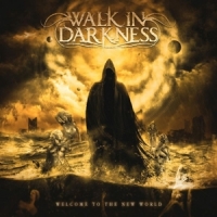Walk In Darkness Welcome To The New World