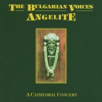 Bulgarian Voices Angelite, The A Cathedral Concert
