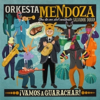 Orkesta Mendoza Vamos A Guarachar!