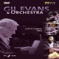 Evans, Gil -orchestra- Live In Lugano 1983
