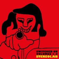 Stereolab Switched On Volumes 1 - 3