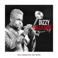 Gillespie, Dizzy Jazz Characters Groovin High