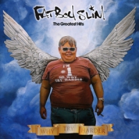 Fatboy Slim Greatest Hits - Why Try Harder