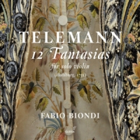 Telemann, G.p. / Fabio Biondi 12 Fantasias For Solo Violin