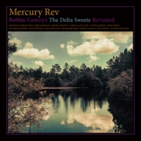 Mercury Rev Bobby Gentry's The Delta Sweete Revisited