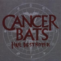 Cancer Bats Hail Destroyer