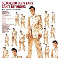 Presley, Elvis 50.000.000 Elvis Fans Can't Be Wrong