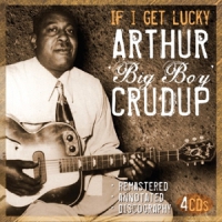 Crudup, Arthur  Big Boy If I Get Lucky