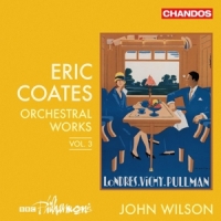 Bbc Philharmonic Orchestra / John Williams Coates Orchestral Works Vol. 3