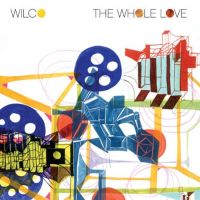 Wilco Whole Love -deluxe-