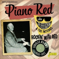Piano Red Aka Dr. Feelgood & The Interns Rockin' With Red