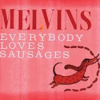 Melvins Everybody Loves Sausages