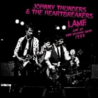 Thunders, Johnny & Heartbreakers L.a.m.f. Live At The Village 1977