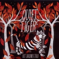 Downes, Kit -trio- Quiet Tiger