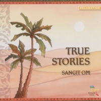 Sangit Om True Stories
