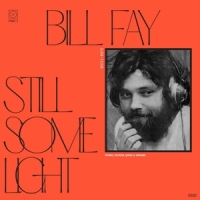 Fay, Bill Still Some Light - Part 1