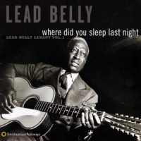 Lead Belly Where Did You Sleep Last Night  Leg