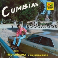 Chicoma, Tito Y Su Orquesta Cumbias Y Boogaloos