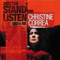 Correa, Christine Just You Stand And Listen With Me