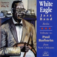 White Eagle Jazz Band Tribute To Paul Barbarin From New O