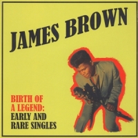 Brown, James Birth Of A Legend