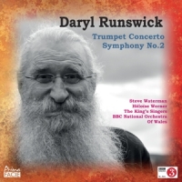 Bbc National Orchestra Of Wales / King's Singers / Steve Waterman Daryl Runswick: Concerto For Trumpet & Symphony No. 2