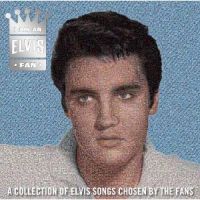 Presley, Elvis I Am An Elvis Fan