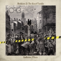 Orb Abolition Of The Royal Familia - Guillotine Mixes