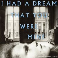 Leithauser, Hamilton & Rostam I Had A Dream That You Were Mine