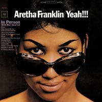 Franklin, Aretha Yeah!!!