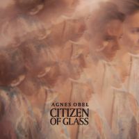 Obel, Agnes Citizen Of Glass