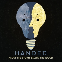 Handed Above The Storm Below The Flood