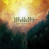 God Is An Astronaut Age Of The Fifth Sun -coloured-