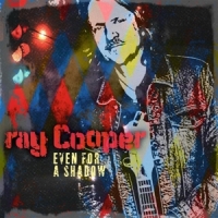 Cooper, Ray Even For A Shadow