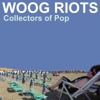 Woog Riots Collectors Of Pop