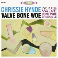 Chrissie Hynde & The Valve Bon Valve Bone Woe